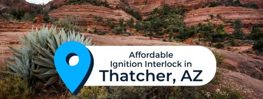 Picture of red rock landscape in Thatcher, AZ with the text "Affordable Ignition Interlock in Thatcher, Arizona"