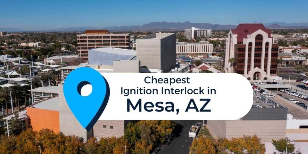 Cheapest Ignition Interlock in Mesa, Arizona! - Smart Start